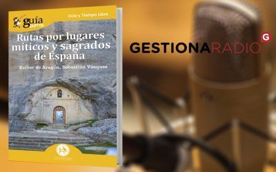 GuíaBurros: Rutas por lugares míticos y sagrados de España en Gestiona Radio